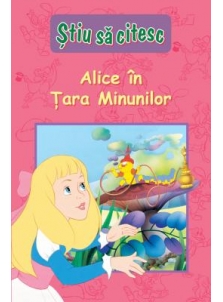 Ştiu să citesc. Alice în Ţa...