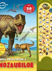 Marea enciclopedie a dinoza...