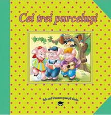 Cele mai frumoase povesti clasice. Cei trei purcelusi
