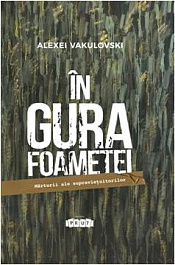In gura foametei. Marturii ale supravietuitorilor