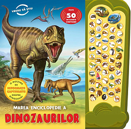 Carte sonora. Marea enciclopedie a dinozaurilor