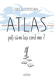 Atlas, poti sa-mi lasi cerul mie?