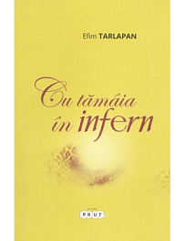 Cu tamaia in infern. Epigrame./ Efim Tarlapan./ 2013