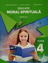Educatie moral-spirituala cl.4. Manual