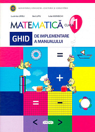 Matematica cl.1. Ghid de implimentare a manualului