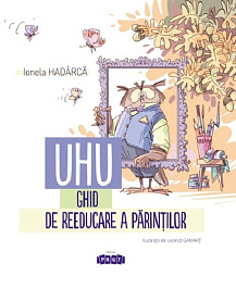 UHU! Ghid de reeducare a parintilor